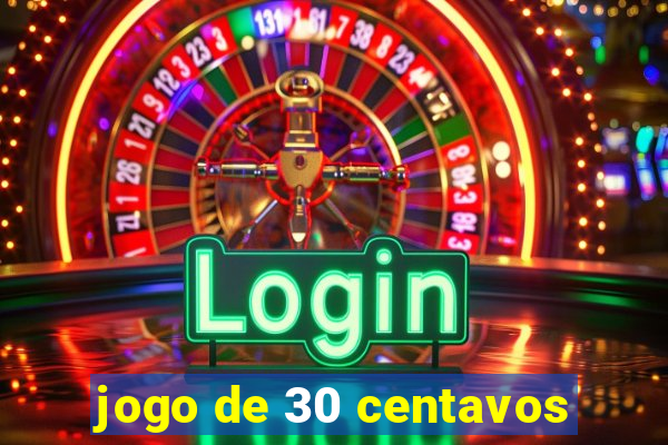 jogo de 30 centavos